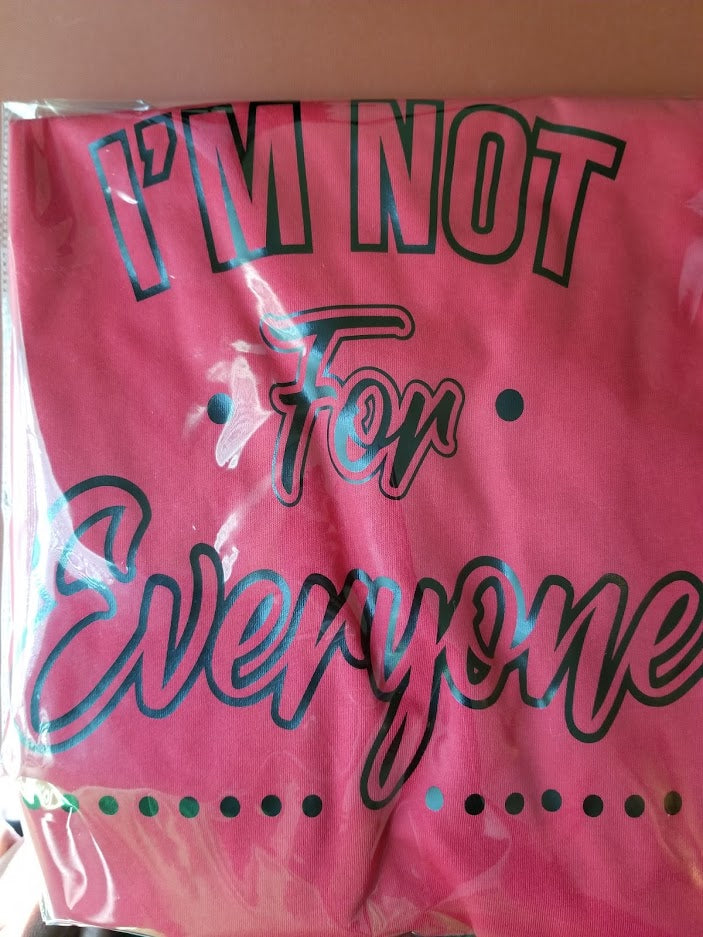 I'm Not For Everyone