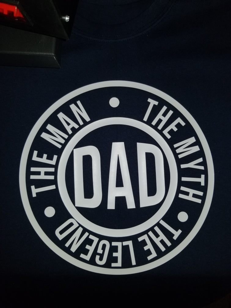 DAD- THE MAN, THE MYTH, THE LEGEND