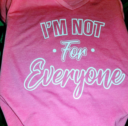 I'm Not For Everyone